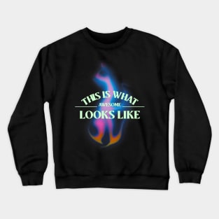 This is what awesome looks like Crewneck Sweatshirt